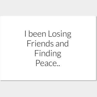 I been losing friends and finding peace Clb quote certified love boy text only Posters and Art